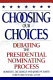 Choosing our choices : debating the presidential nominating process /