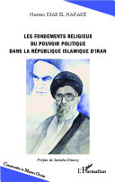 Les fondements religieux du pouvoir politique dans la République islamique d'Iran /
