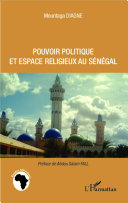 Pouvoir politique et espace religieux au Sénégal /