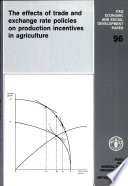 The effects of trade and exchange rate policies on production incentives in agriculture /