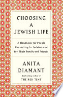 Choosing a Jewish life : a handbook for people converting to Judaism and for their family and friends /