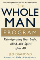 The whole man program : reinvigorating your body, mind, and spirit after 40 /