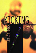 Kicking : a novel /