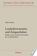 Landesbewusstsein und Zeitgeschehen : Studien zur bayerischen Chronistik des 15. Jahrhunderts /