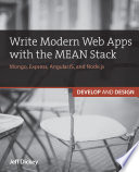Write modern web apps with the MEAN stack : Mongo, Express, AngularJS, and Node.js /