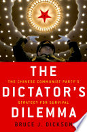 The dictator's dilemma : the Chinese Communist Party's strategy for survival /