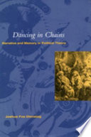 'Dancing in chains' : narrative and memory in political theory /