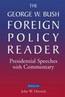 George w. Bush foreign policy reader : presidential speeches with commentary /