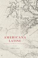 Americana latine : Latin moments in the history of the United States /