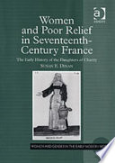 Women and poor relief in seventeenth-century France : the early history of the Daughters of Charity /