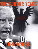 The Condor years : how Pinochet and his allies brought terrorism to three continents /