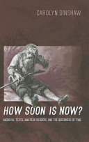 How soon is now? : medieval texts, amateur readers, and the queerness of time /