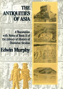 The antiquities of Asia : a translation with notes of book II of The library of history of Diodorus Siculus /