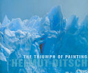 The triumph of painting : Helmut Ditsch /