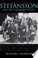 Stefansson and the Canadian Arctic /