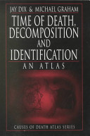 Time of death, decomposition, and identification an atlas /