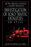 Investigation of road traffic fatalities : an atlas /