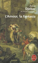 L'amour, la fantasia : roman /