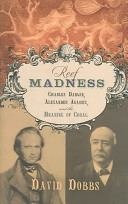 Reef madness : Alexander Agassiz, Charles Darwin, and the meaning of coral /