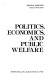 Politics, economics, and public welfare /