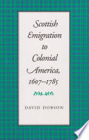 Scottish emigration to Colonial America, 1607-1785 /