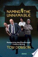 Naming the unnamable : researching identities through creative writing /