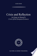 Crisis and reflection : an essay on Husserl's Crisis of the European sciences /