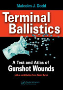 Terminal ballistics : a text and atlas of gunshot wounds /