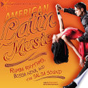 American Latin music : rumba rhythms, bossa nova, and the salsa sound /