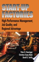 Start-up factories : high performance management, job quality, and regional advantage /