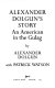 Alexander Dolgun's story : an American in the Gulag /