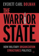 The warrior state : how military organization structures politics /
