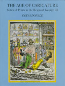 The age of caricature : satirical prints in the reign of George III /