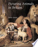 Picturing animals in Britain, 1750-1850 /