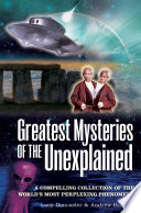 Greatest mysteries of the unexplained /