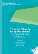 Curriculum, Schooling and Applied Research Challenges and Tensions for Researchers.