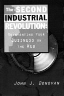 The second industrial revolution : reinventing your business on the Web /