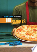 Job smarts : how to find work or start a business, manage earnings, and more /