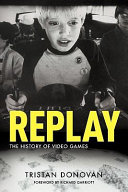 Replay : the history of video games /