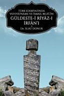 Türk edebiyatında vefeyâtnâme ve İsmail Belîğ'in Güldeste-i Riyâz-ı İrfân'ı /