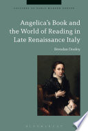 Angelica's book and the world of reading in late Renaissance Italy /