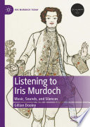 Listening to Iris Murdoch music, sounds, and silences /