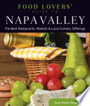 Food lovers' guide to Napa Valley the best restaurants, markets & local culinary offerings /