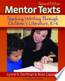 Mentor texts : teaching writing through children's literature, k-6 /
