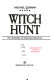 Witch hunt : the underside of American democracy /