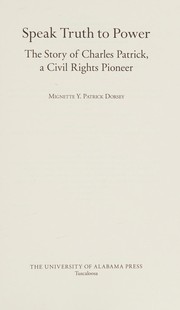 Speak truth to power : the story of Charles Patrick, a civil rights pioneer /