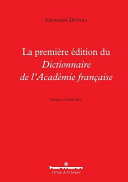 La première édition du Dictionnaire de l'Académie française /