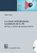 La Cassa Integrazione Guadagni Ed il FIS - E-Book Dal D. lgs 148/15 Alla Normativa COVID-19.