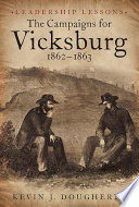 Leadership lessons : the campaigns for Vicksburg, 1862-1863 /