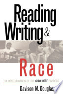 Reading, writing & race : he desegregation of the Charlotte schools /
